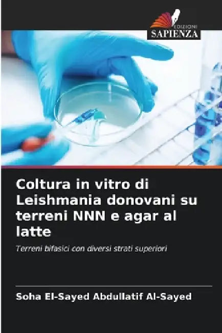 Coltura in vitro di Leishmania donovani su terreni NNN e agar al latte by Soha El-Sayed Abdullatif Al-Sayed
