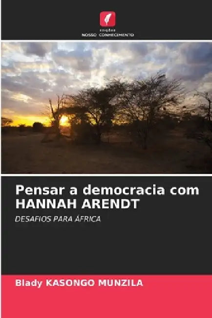 Pensar a democracia com HANNAH ARENDT by Blady Kasongo Munzila