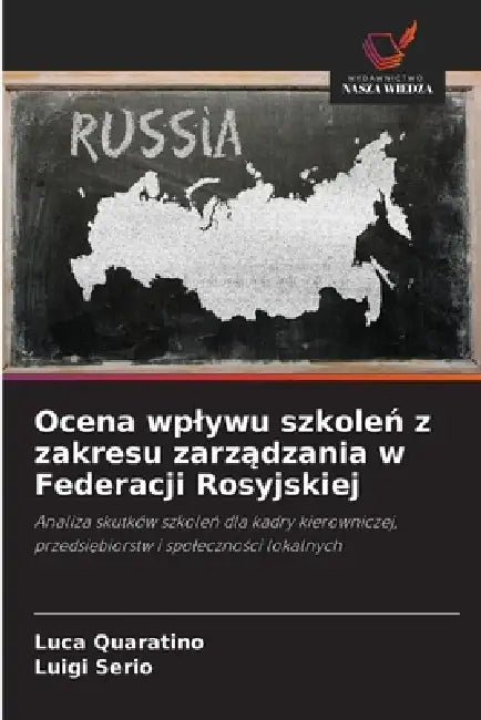 Ocena wplywu szkoleń z zakresu zarządzania w Federacji Rosyjskiej by Luca Quaratino, Luigi Serio
