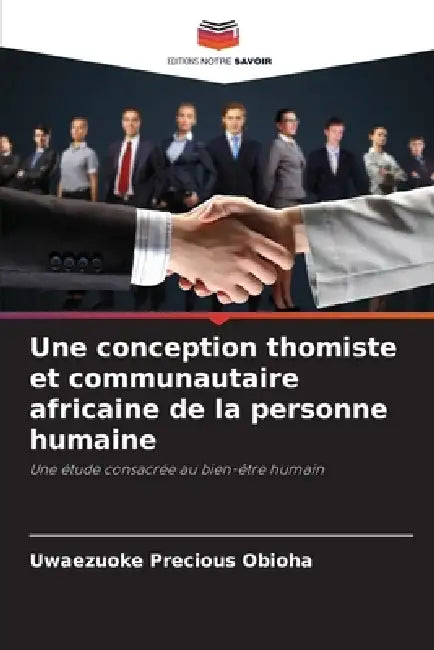 Une conception thomiste et communautaire africaine de la personne humaine by Uwaezuoke Precious Obioha