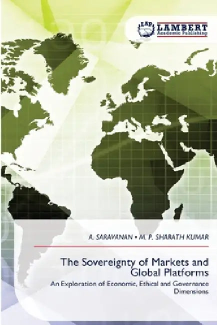 The Sovereignty of Markets and Global Platforms by A. Saravanan, M. P. Sharath Kumar