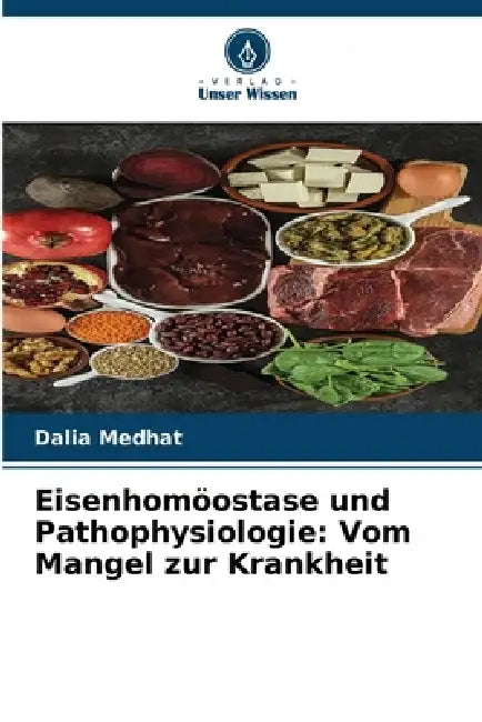 Eisenhomöostase und Pathophysiologie: Vom Mangel zur Krankheit by Dalia Medhat