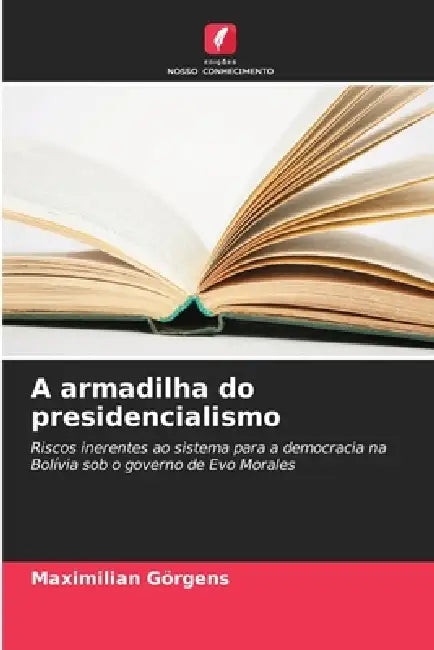 A armadilha do presidencialismo by Maximilian Görgens