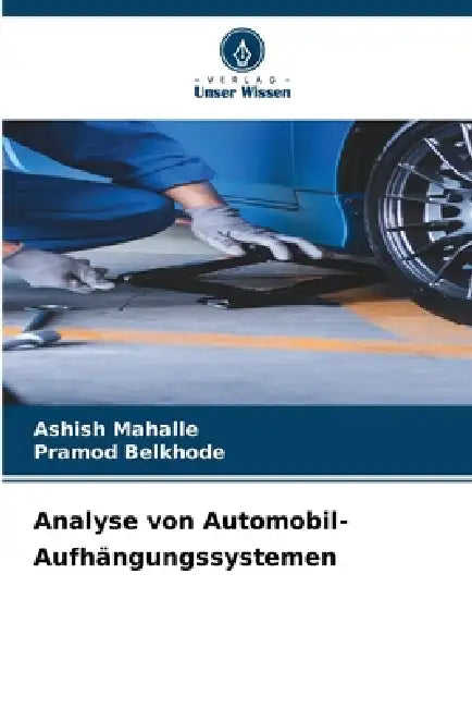 Analyse von Automobil-Aufhängungssystemen by Ashish Mahalle, Pramod Belkhode