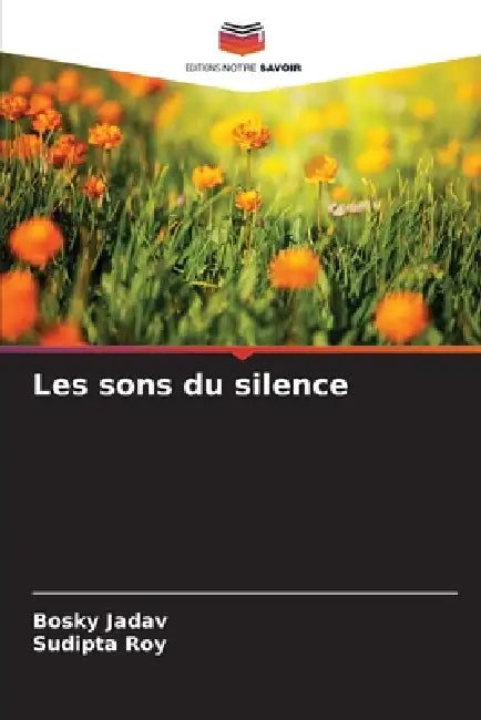 Les sons du silence by Bosky Jadav, Sudipta Roy