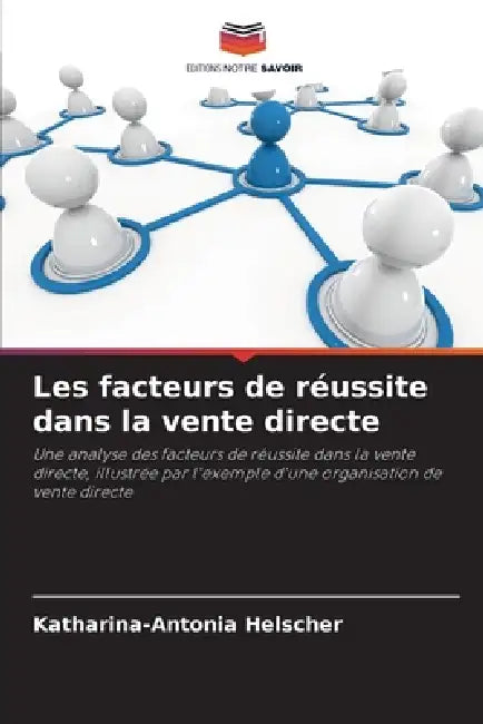 Les facteurs de réussite dans la vente directe by Katharina-Antonia Helscher