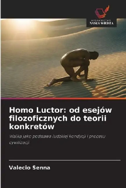 Homo Luctor: od esejów filozoficznych do teorii konkretów by Valécio Senna