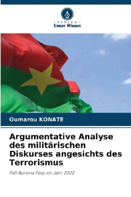 Argumentative Analyse des militärischen Diskurses angesichts des Terrorismus by Oumarou Konaté