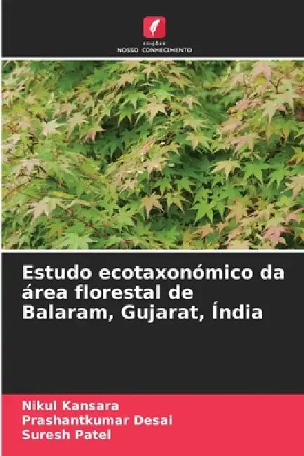 Estudo ecotaxonómico da área florestal de Balaram, Gujarat, Índia by Nikul Kansara, Prashantkumar Desai, Suresh Patel