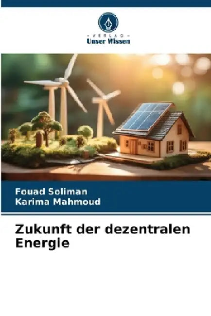 Zukunft der dezentralen Energie by Fouad Soliman, Karima Mahmoud