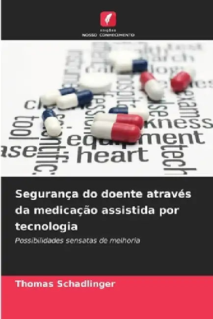 Segurança do doente através da medicação assistida por tecnologia by Thomas Schadlinger