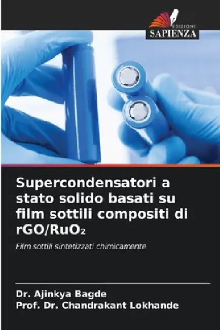 Supercondensatori a stato solido basati su film sottili compositi di rGO/RuO₂ by Ajinkya Bagde, Prof Chandrakant Lokhande