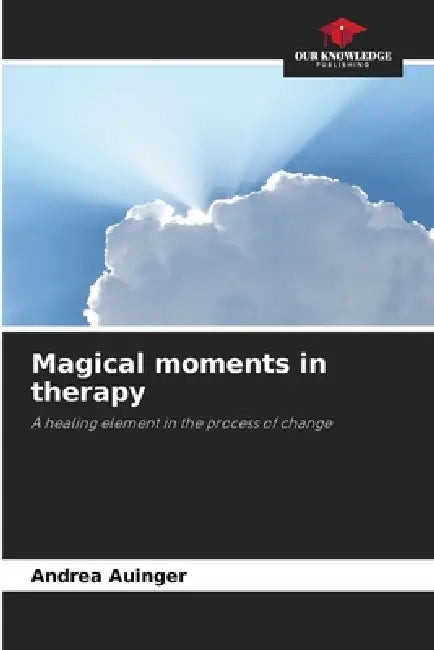 Magical moments in therapy by Andrea Auinger