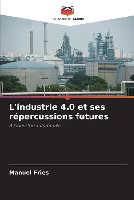 L'industrie 4.0 et ses répercussions futures by Manuel Fries