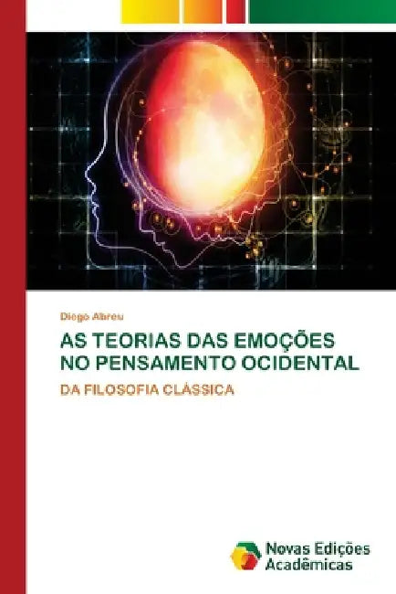 As Teorias Das Emoções No Pensamento Ocidental by Diego Abreu