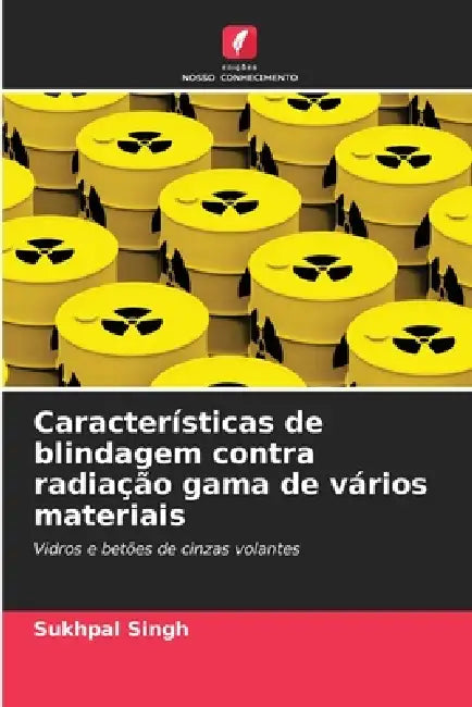 Características de blindagem contra radiação gama de vários materiais by Sukhpal Singh
