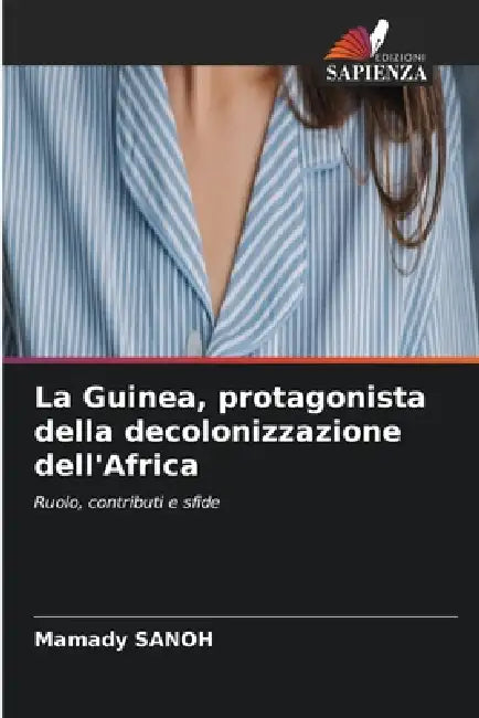 La Guinea, protagonista della decolonizzazione dell'Africa by Mamady Sanoh