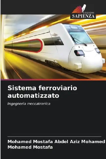 Sistema ferroviario automatizzato by Mohamed Mostafa Abdel Aziz Mohamed, Mohamed Mostafa