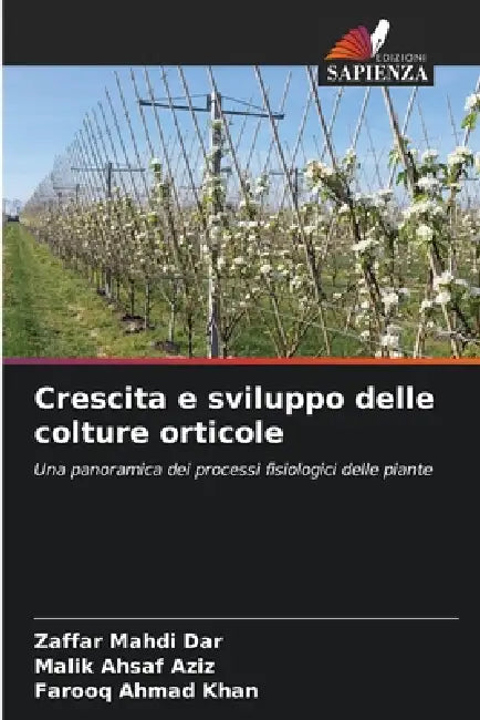 Crescita e sviluppo delle colture orticole by Zaffar Mahdi Dar, Malik Ahsaf Aziz, Farooq Ahmad Khan