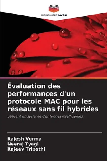 Évaluation des performances d'un protocole MAC pour les réseaux sans fil hybrides by Rajesh Verma, Neeraj Tyagi, Rajeev Tripathi