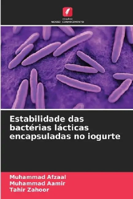 Estabilidade das bactérias lácticas encapsuladas no iogurte by Muhammad Afzaal, Muhammad Aamir, Tahir Zahoor