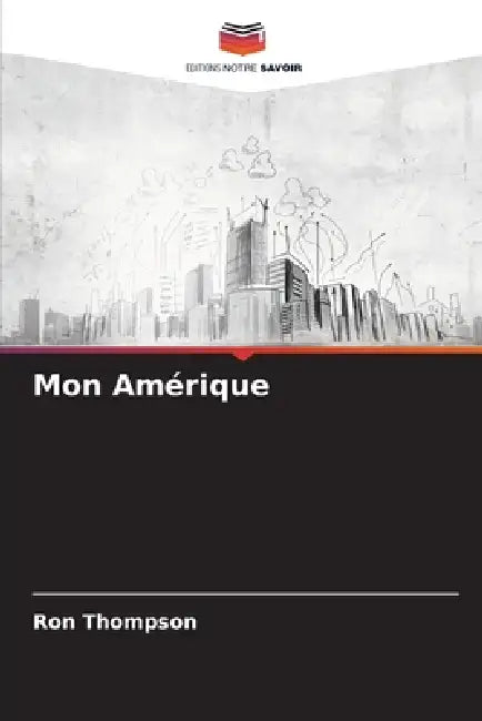 Mon Amérique by Ron Thompson