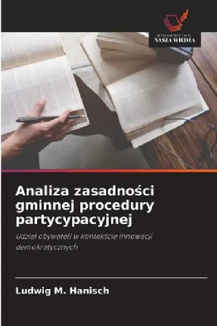 Analiza zasadności gminnej procedury partycypacyjnej by Ludwig M. Hanisch