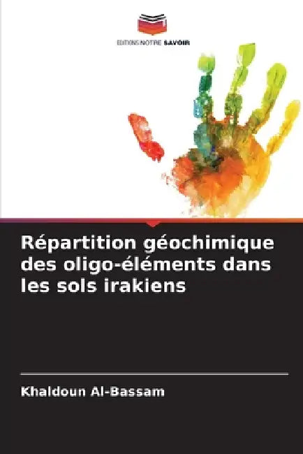 Répartition géochimique des oligo-éléments dans les sols irakiens by Khaldoun Al-Bassam