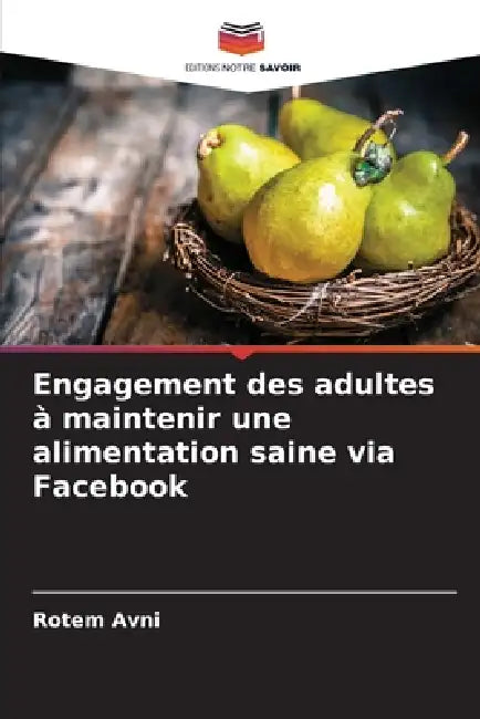 Engagement des adultes à maintenir une alimentation saine via Facebook by Rotem Avni
