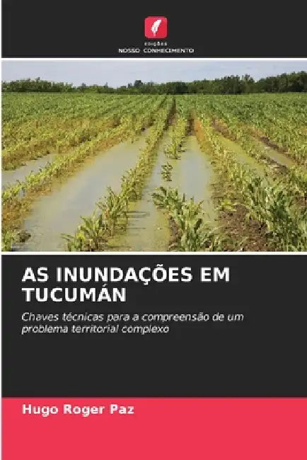 As Inundações Em Tucumán by Hugo Roger Paz