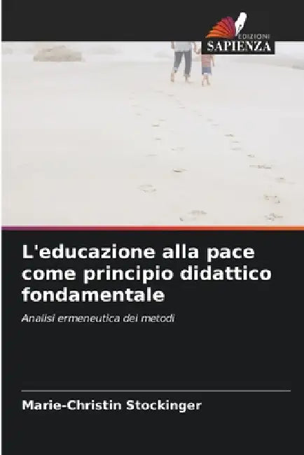 L'educazione alla pace come principio didattico fondamentale by Marie-Christin Stockinger