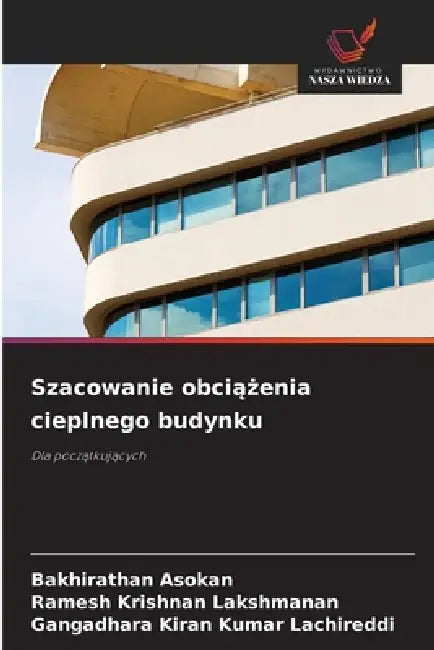 Szacowanie obciążenia cieplnego budynku by Bakhirathan Asokan, Ramesh Krishnan Lakshmanan, Gangadhara Kiran Kumar Lachireddi