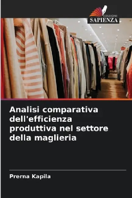 Analisi comparativa dell'efficienza produttiva nel settore della maglieria by Prerna Kapila
