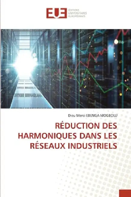 Réduction Des Harmoniques Dans Les Réseaux Industriels by Dieu Merci Ebenga Mogbolu