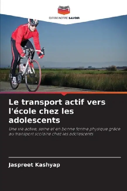 Le transport actif vers l'école chez les adolescents by Jaspreet Kashyap