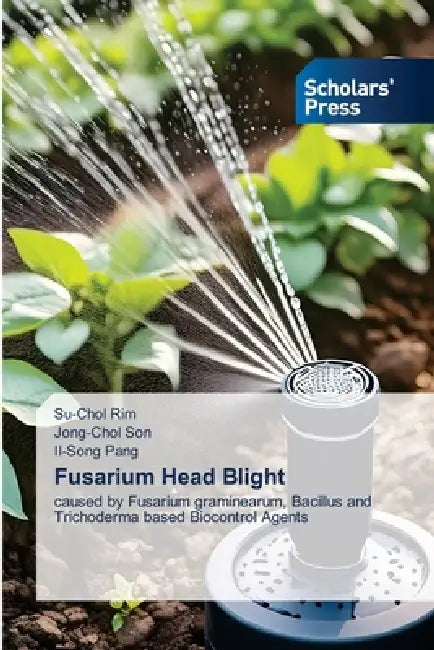 Fusarium Head Blight by Su-Chol Rim, Jong-Chol Son, Il-Song Pang