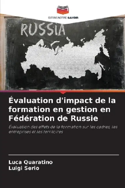 Évaluation d'impact de la formation en gestion en Fédération de Russie by Luca Quaratino, Luigi Serio