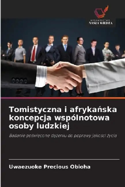 Tomistyczna i afrykańska koncepcja wspólnotowa osoby ludzkiej by Uwaezuoke Precious Obioha
