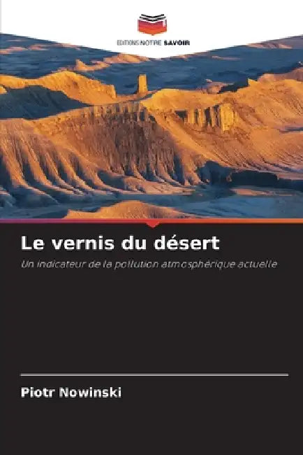 Le vernis du désert by Piotr Nowinski