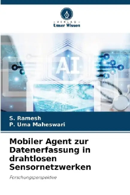 Mobiler Agent zur Datenerfassung in drahtlosen Sensornetzwerken by S. Ramesh, P. Uma Maheswari