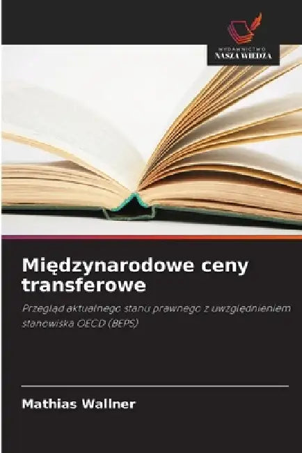 Międzynarodowe ceny transferowe by Mathias Wallner