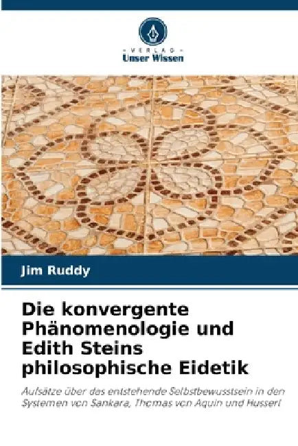 Die konvergente Phänomenologie und Edith Steins philosophische Eidetik by Jim Ruddy
