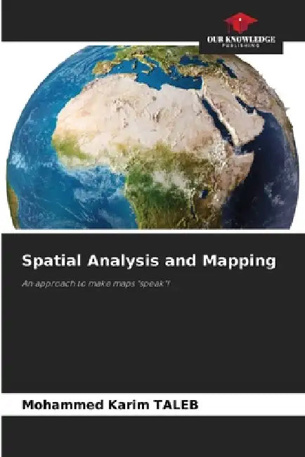 Spatial Analysis and Mapping by Mohammed Karim Taleb