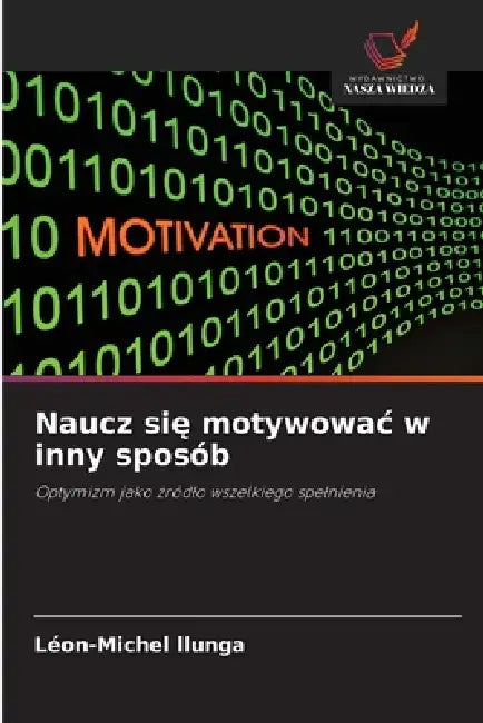 Naucz się motywowac w inny sposób by Léon-Michel Llunga
