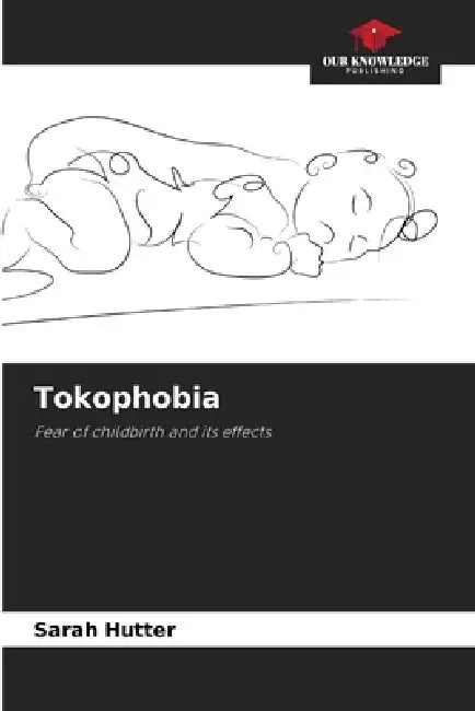 Tokophobia by Sarah Hutter