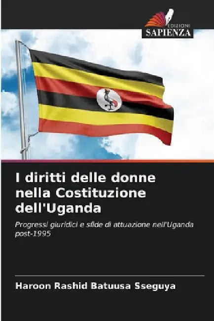 I diritti delle donne nella Costituzione dell'Uganda by Haroon Rashid Batuusa Sseguya
