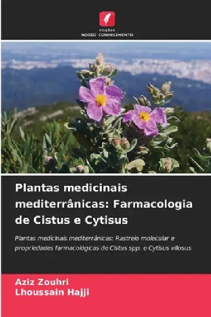 Plantas medicinais mediterrânicas: Farmacologia de Cistus e Cytisus by Aziz Zouhri, Lhoussain Hajji