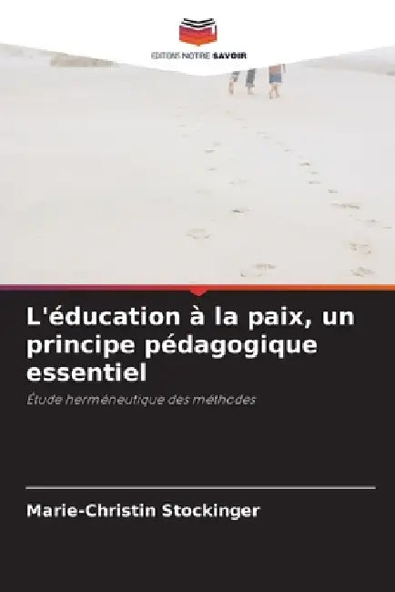 L'éducation à la paix, un principe pédagogique essentiel by Marie-Christin Stockinger