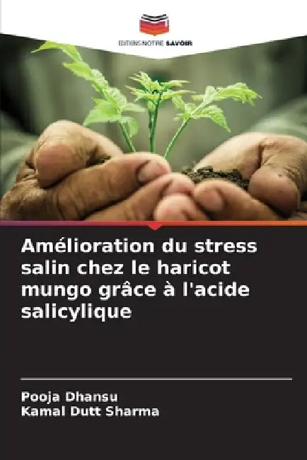 Amélioration du stress salin chez le haricot mungo grâce à l'acide salicylique by Pooja Dhansu, Kamal Dutt Sharma