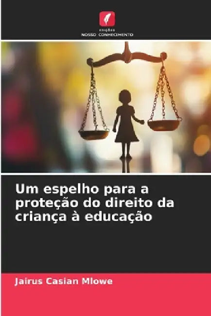 Um espelho para a proteção do direito da criança à educação by Jairus Casian Mlowe